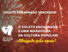 O Colete Encarnado é vencedor nas “7 Maravilhas da Cultura Popular”!